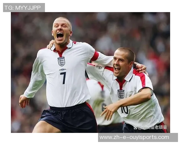 英格兰足球明星回顾：从贝克汉姆到哈里凯恩的传奇之路